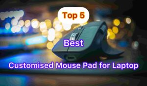 Mouse Pad For Laptop : Get your 5 best comfortable Mouse Pad